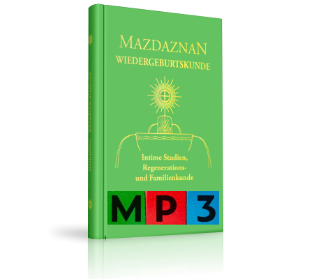 25 Meister-Lektionen zur MAZDAZNAN Wiedergeburtskunde
